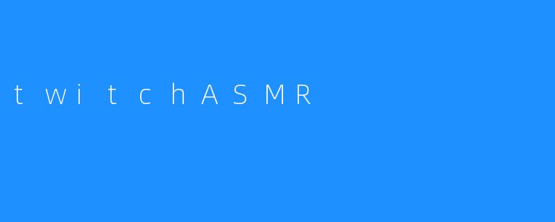 twitchASMR